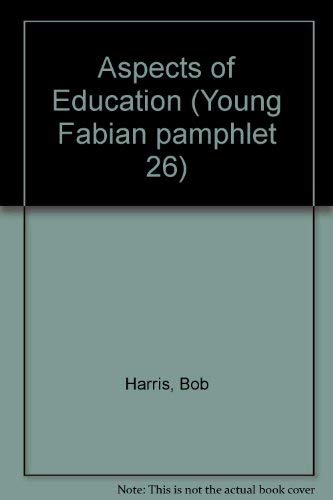 Aspects of education (Young Fabian pamphlet) (9780716320265) by Harris, Bob