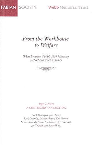 Stock image for From the Workhouse to Welfare: What Beatrice Webb's 1909 Minority Report Can Teach Us Today (Fabian special) for sale by Phatpocket Limited