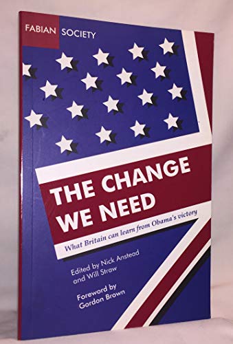 Imagen de archivo de The Change We Need : What Britain Can Learn from Obama's Victory a la venta por Better World Books Ltd