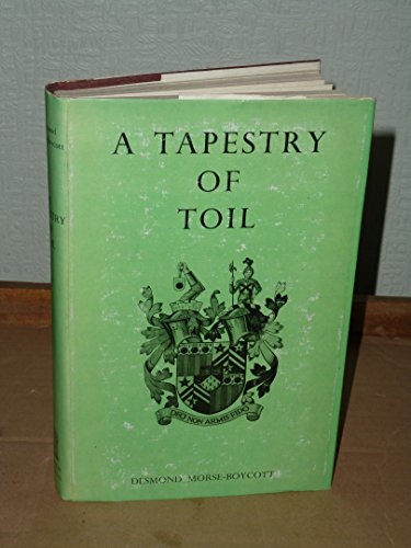 Imagen de archivo de A TAPESTRY OF TOIL. a la venta por Hay Cinema Bookshop Limited