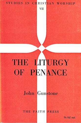 Stock image for Liturgy of penance (Studies in Christian Worship 7) for sale by Rosemary Pugh Books