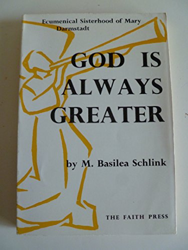 God is Always Greater (9780716402732) by M. Basilea Schlink
