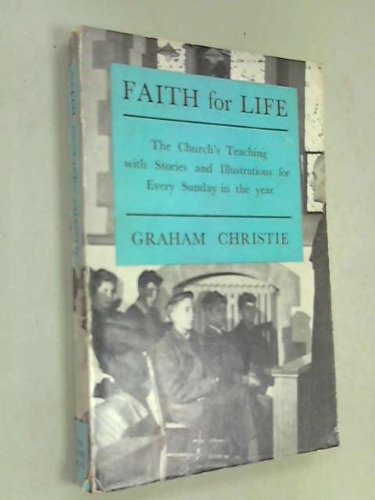 Stock image for Faith for Life: The Church's Teaching, with Stories and Illustrations in Addresses for Every Sunday of the Year and Special Occasions, etc. for sale by Zubal-Books, Since 1961