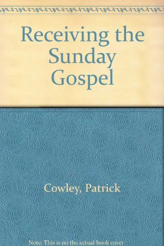 Receiving the Sunday Gospel (9780716404002) by Cowley, Patrick