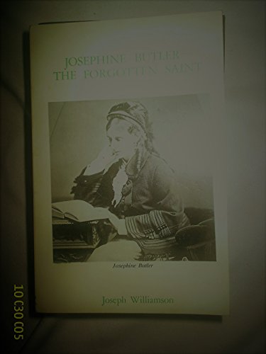 Beispielbild fr Josephine Butler: The Forgotten Saint zum Verkauf von WorldofBooks