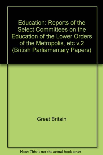 Beispielbild fr British Parliamentary Papers: Education: Poorer Classes: 2: Sessions 1817-18 zum Verkauf von PsychoBabel & Skoob Books