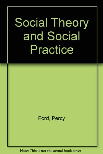 Beispielbild fr Social Theory and Social Practice: An exploration of experience zum Verkauf von Kennys Bookshop and Art Galleries Ltd.
