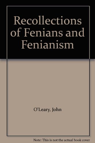 Recollections of Fenians and Fenianism (9780716506065) by John O'Leary