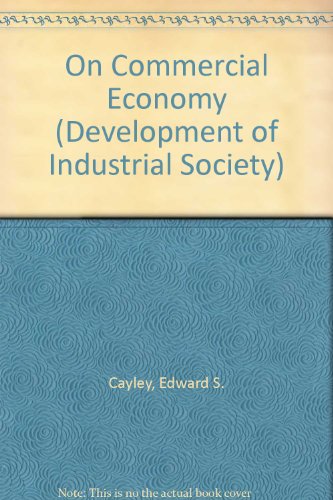 On Commercial Economy: Six Essays: Machinery, Accumulation of Capital, Production, Consumption, C...