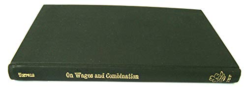 On wages and combination (The Development of industrial society series) (9780716515951) by Torrens, R