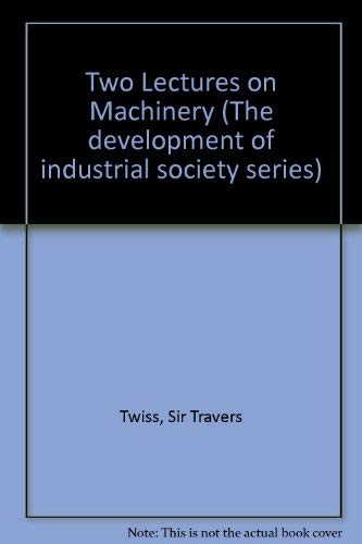 Beispielbild fr Two Lectures on Machinery (The development of industrial society series) zum Verkauf von HALCYON BOOKS