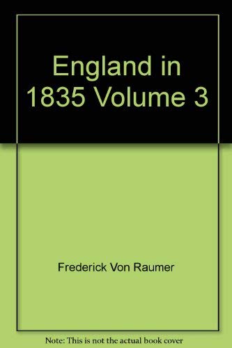 England in 1835; Volume 3 - Raumer