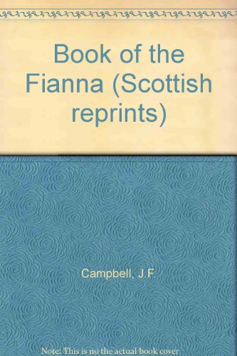 Leabhar na Feinne;: Heroic Gaelic ballads collected in Scotland chiefly from 1512 to 1871 (Scottish reprints) (9780716520603) by Campbell, J. F