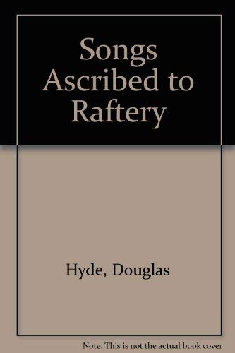 Stock image for Songs Ascribed to Raftery being the fifth chapter of the Songs of Connactht for sale by RZabasBooks