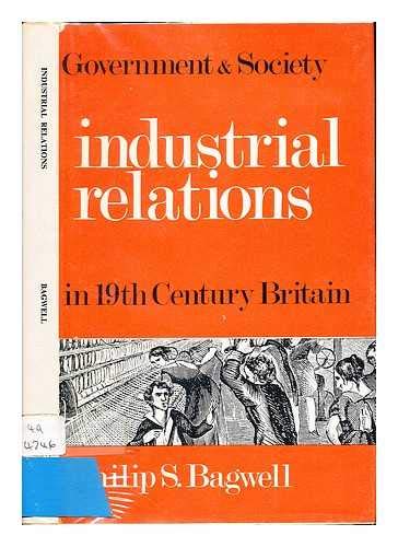 INDUSTRIAL RELATIONS. Introduction By P.& G. Ford. "Government & Society in 19th Cent. Britain" S...