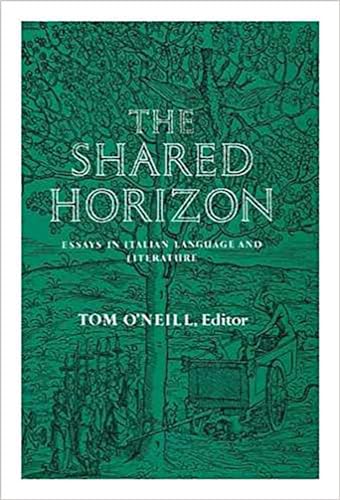 9780716523895: The Shared Horizon: Essays in Italian Language and Literature