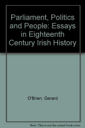 Stock image for Parliament Politics and People: Essay in 18th Century Irish History for sale by Dunaway Books