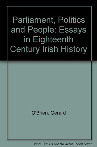 Parliament Politics and People: Essay in 18th Century Irish History (9780716524212) by Obrien, Gerard