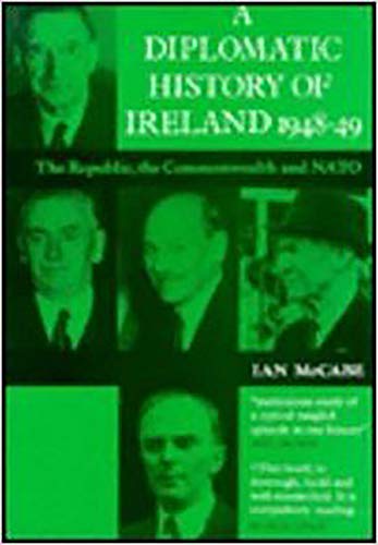 Beispielbild fr A Diplomatic History of Ireland, 1948-49 (History) zum Verkauf von Kennys Bookshop and Art Galleries Ltd.