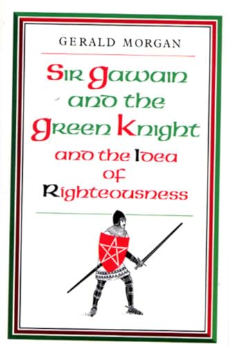 Beispielbild fr Sir Gawain & the Green Knight & the Idea of Righteousness. zum Verkauf von Powell's Bookstores Chicago, ABAA