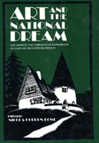 Imagen de archivo de Art and the National Dream: The Search for Vernacular Expression in Turn of Th a la venta por Don Kelly Books