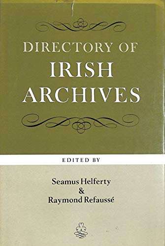 Directory of Irish Archives - Helferty, Seamus; RefaussE, Raymond (eds.)