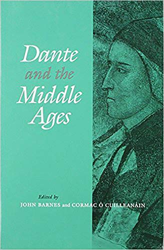 Imagen de archivo de Dante and the Middle Ages: Literary and Historical Essays a la venta por St Philip's Books, P.B.F.A., B.A.