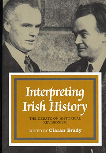 Beispielbild fr Interpreting Irish History : The Debate on Historical Revisionism zum Verkauf von Better World Books