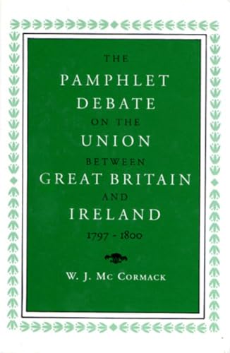 Imagen de archivo de The Pamphlet Debate on the Union Between Great Britain and Ireland, 1797-1800 (History) a la venta por AwesomeBooks