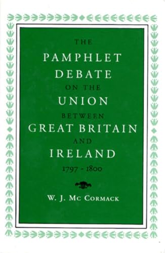 Stock image for The Pamphlet Debate on the Union Between Great Britain and Ireland, 1797-1800 (History) for sale by AwesomeBooks
