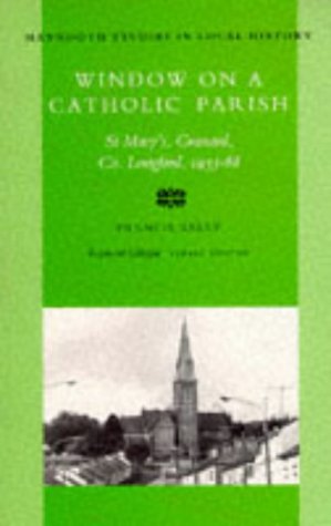 Stock image for Window on A Catholic Parish: Granard, County Longford 1933-1968 (Maynooth Studies in Irish Local History) for sale by The Castle Bookshop