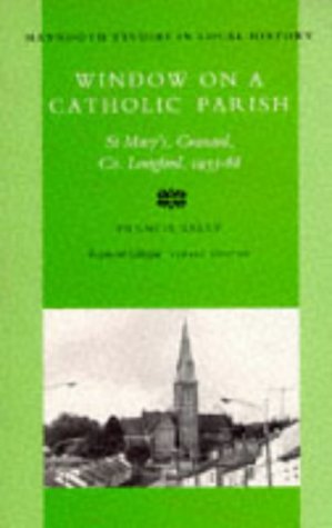 9780716525943: Window on A Catholic Parish: Granard, County Longford 1933-1968 (Maynooth Studies in Irish Local History)