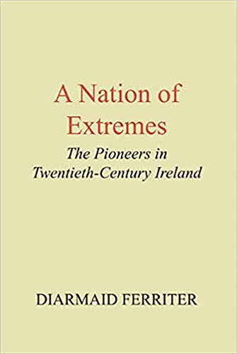 Beispielbild fr A Nation of Extremes : The Pioneers in Twentieth-Century Ireland zum Verkauf von Better World Books