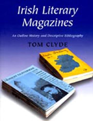 Irish Literary Magazines; An Outline History and Descriptive Bibliography.