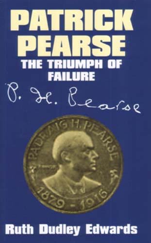 9780716528340: Patrick Pearse: The Triumph of Failure