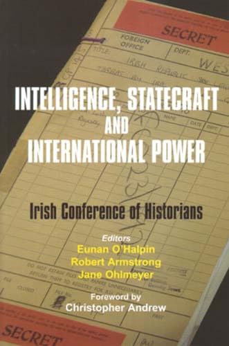 Stock image for Intelligence, Statecraft and International Power: The Irish Conference of Historians: 25 (Historical Studies) for sale by Paul Hanson T/A Brecon Books