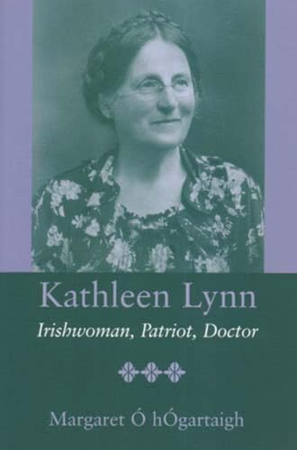 Kathleen Lynn: Irishwoman, Patriot, Doctor