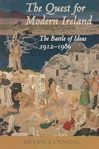 9780716529033: The Quest for Modern Ireland: The Battle of Ideas 1912-1986