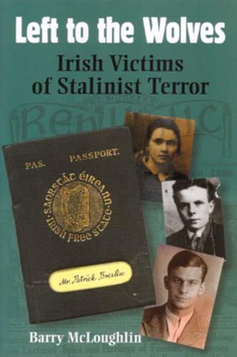 Beispielbild fr Left to the Wolves: Irish Victims of Stalinist Terror zum Verkauf von WorldofBooks