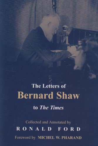 Stock image for The Letters of Bernard Shaw to the Times 1898 - 1950 for sale by Daedalus Books