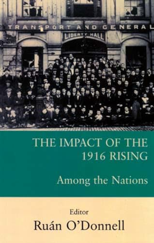 Stock image for The Impact of the 1916 Rising : Among the Nations for sale by Better World Books Ltd