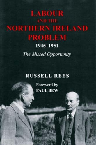 9780716529705: Labour and the Northern Ireland Problem 1945-1951: The Missed Opportunity