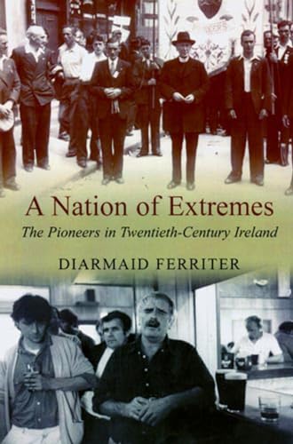Beispielbild fr A Nation of Extremes: The Pioneers in Twentieth Century Ireland zum Verkauf von WorldofBooks