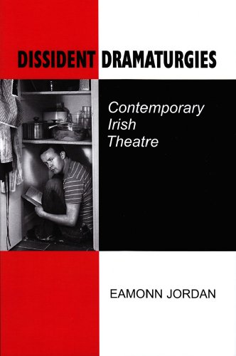 Beispielbild fr Dissident Dramaturgies: Contemporary Irish Theatre zum Verkauf von Joe Collins Rare Books