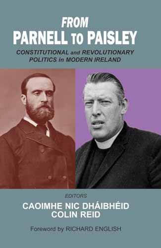 Stock image for From Parnell to Paisley: Constitutional and Revolutionary Politics in Modern Ireland for sale by Redux Books
