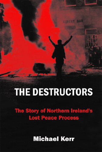 Stock image for The Destructors: The Story of Northern Ireland's Lost Peace Process for sale by Kennys Bookstore