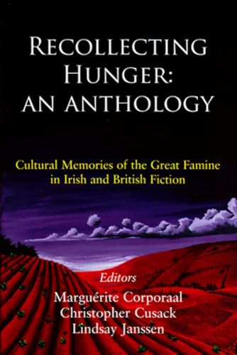 Stock image for Recollecting Hunger: Cultural Memories of the Great Famine in Irish and British Fiction for sale by Tall Stories BA
