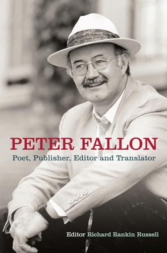 Stock image for Peter Fallon: Poet, Publisher, Editor and Translator for sale by Tall Stories BA