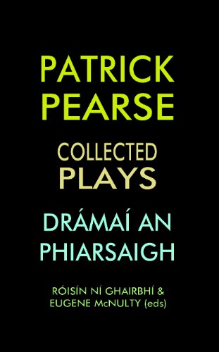 Stock image for Patrick Pearse: Collected Plays Dramai an Phiarsaigh for sale by Kennys Bookshop and Art Galleries Ltd.