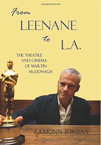 9780716532163: From Leenane to L.A.: The Theatre and Cinema of Martin McDonagh